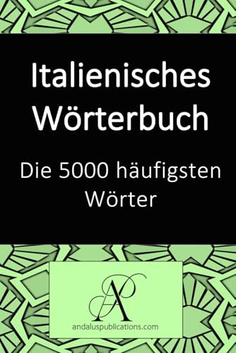 Italienisches Wörterbuch: Die 5000 häufigsten Wörter (Sammlung: Moderne Sprachen lernen, Band 14)