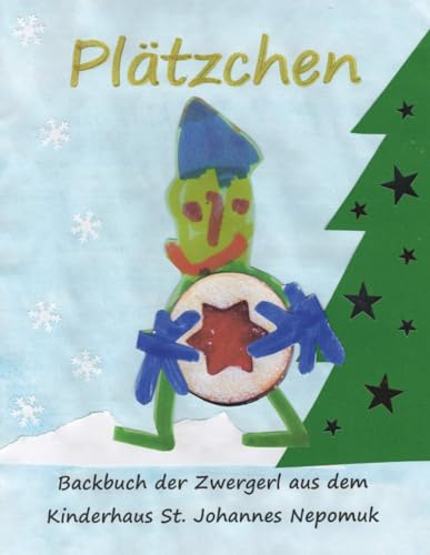 Plätzchen-Backbuch der Zwergerl aus dem Kinderhaus St. Johannes Nepomuk Ränkam