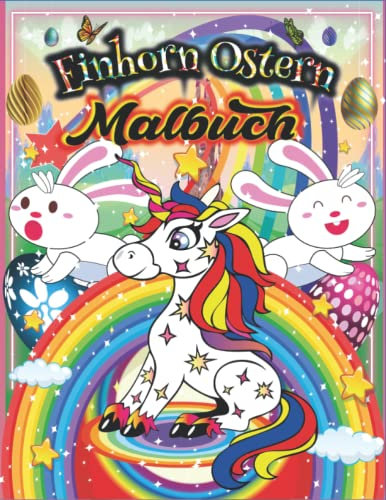 Einhorn Ostern Malbuch: Eine Sammlung Lustiger Und Einfacher Einhörner Lieben Ostern Malvorlagen Für Erwachsene, Kinder, Kleinkinder Und Kinder Im ... Mit Inspirierenden Designs ... Entspannend.