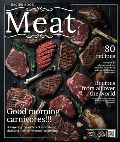 Meat Recipe Book : Over 80 delicious, quick and authentic meat dishes from around the world, from Chinese Peking duck to Moroccan chicken tagine to Texas smoked meat.