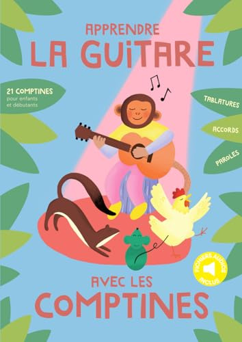 Apprendre la guitare avec les comptines: 21 chansons pour enfants et débutants - Tablatures, accords et paroles