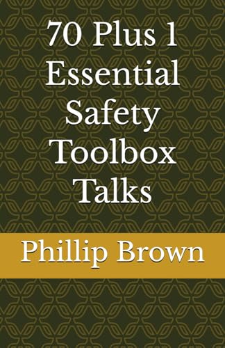 70 Plus 1 Essential Safety Toolbox Talks