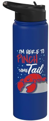 I'm here to Pinch Some Tail Lobster Stainless Steel Insulated Water Bottle