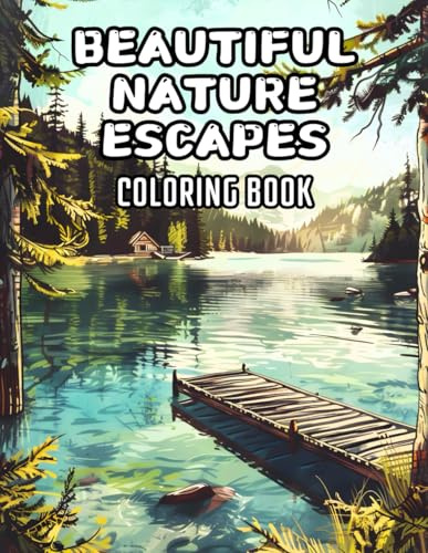 Beautiful Nature Escapes Coloring Book: 50 Illustrations to Coloring for Kids and Adults of Peaceful Mountains, Cozy Countryside Landscapes and ... Carlison – Coloring Books for Everyone)