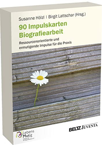 90 Impulskarten Biografiearbeit: Ressourcenorientierte und ermutigende Impulse für die Praxis (Kartensets für die Soziale Arbeit)