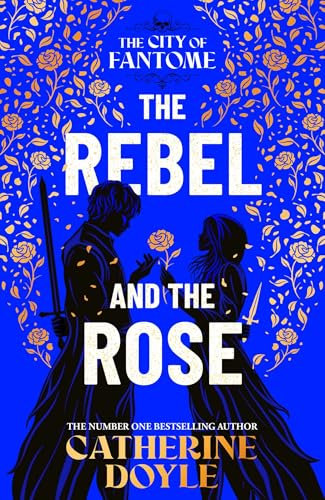 The Rebel and the Rose: THE NEW YORK TIMES BESTSELLING ROMANTASY SERIES (The City of Fantome) (English Edition)