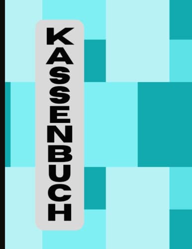 Kassenbuch Türkis: zur übersichtlichen Aufstellung von Einnahmen und Ausgaben, für Vereine, Selbständige und Kleinunternehmungen, 8.5x11 Zoll (ca. DIN A4 Format) - 100 Seiten