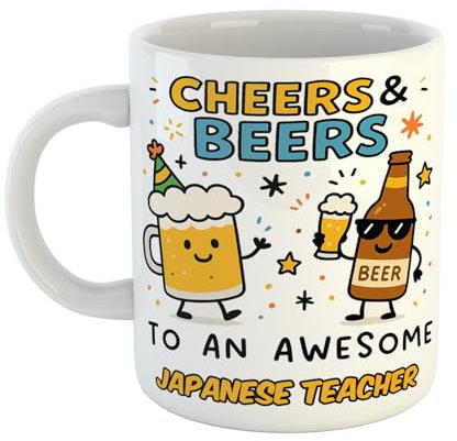 Just The Shirt Cheers and Beers to an Awesome Japanese Teacher Funny Coffee Mug Gift for Office Desk, Home Present for Friends Birthdays