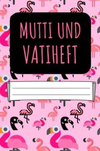 Mutti und Vatiheft: für Grundschulkinder - Dokumentieren Sie Beobachten, Verhalten und Rückmeldungen - Praktischer Helfer für die Lehrer Eltern Schüler Kommunikation