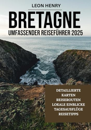 BRETAGNE UMFASSENDER REISEFÜHRER 2025