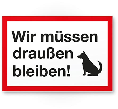 Komma Security Wir müssen draußen bleiben Hunde Schild Hinweisschild Türschild Verbotsschild - Hundeverbot Verbot Hunde - Restaurants Läden Geschäfte Büros