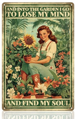 Garden Flower Lady Wall Decor Sign, And Into The Garden I Go To Lost My Mind And Find My Soul Wall Art, Gardening Plant Vintage Metal Tin Poster for Outside Backyard Yard Wall Decor Gift 8 x 12 Inch