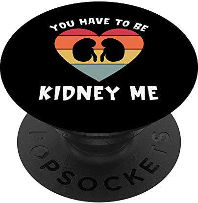 Dialysis You've Got To Be Niere Me Lustige Nephrologie Nurse PopSockets mit austauschbarem PopGrip
