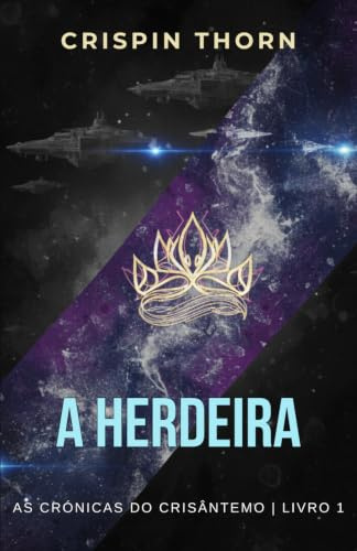A Herdeira: Livro Um de AS CRÔNICAS DO CRISÂNTEMO