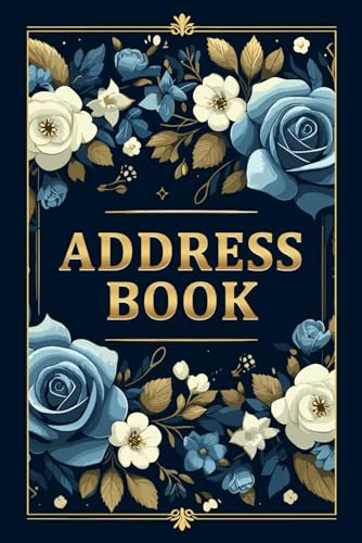 Address Book: Easy-to-Read Alphabetical Tabs Notebook for Storing Names, Birthdays, Phone Numbers, Addresses, Emails, etc... Suitable for Home & Office
