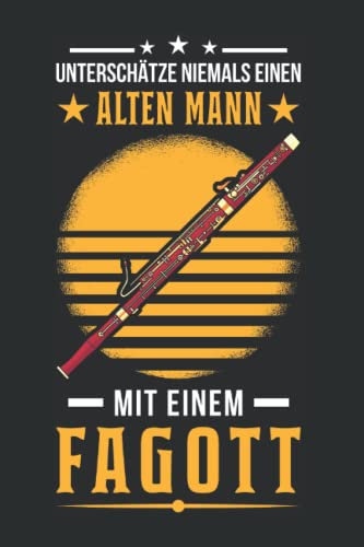 Fagott Notizbuch: Fagott Alter Mann Fagottist Fagottspieler / 6X9 Zoll / 120 Linierte Seiten