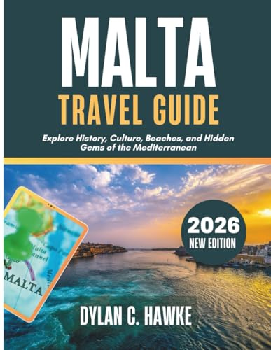 Malta Travel Guide 2026: Explore History, Culture, Beaches, and Hidden Gems of the Mediterranean