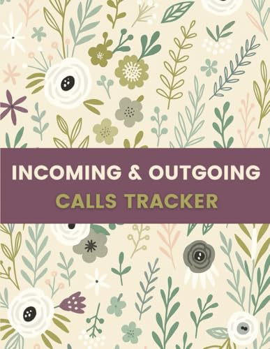 Incoming & Outgoing Calls Log Book (8.5 x 11 Inches): Floral Notebook to Record Call Details, Contacts, and Follow-Ups