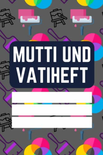 Mutti und Vatiheft: für Grundschulkinder - Dokumentieren Sie Beobachten, Verhalten und Rückmeldungen - Praktischer Helfer für die Lehrer Eltern Schüler Kommunikation