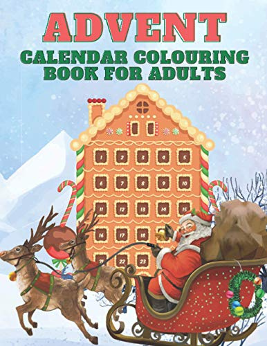 Advent Calendar Colouring Book for Adults: 24 Numbered Christmas Colouring Pages for Adults and Older Children | A Stress Relieving Countdown to Christmas