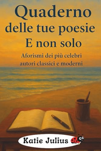 Quaderno delle tue poesie...e non solo: Aforismi dei più celebri autori classici e moderni