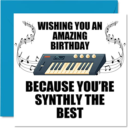 Funny Birthday Cards for Men Women - Synthly The Best - Music Birthday Card for Mum Dad Daughter Son Brother Sister Friend Cousin Nan Grandad, 145mm Joke Humour Banter Bday Greeting Cards