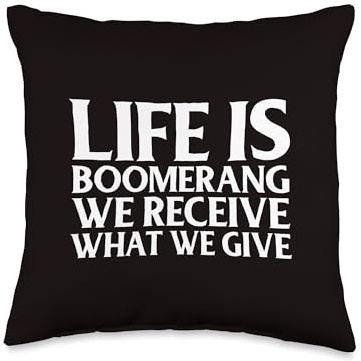 Boomerang - Life Is Boomerang We Receive What We Give Throw Pillow