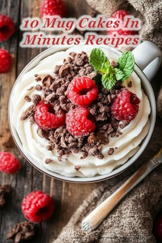100 Mug Cakes In Minutes Recipes