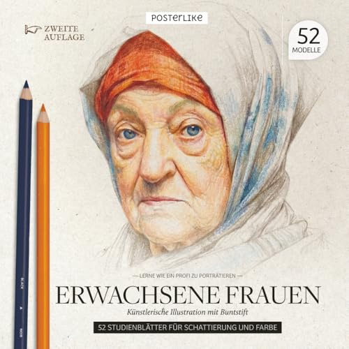 Lerne wie ein Profi zu porträtieren Erwachsene Frauen. Künstlerische Illustration mit Buntstift: Meistertechniken, um das Wesen der erwachsenen Frau ... Zeichnen und Farbe in realistischen Porträts)
