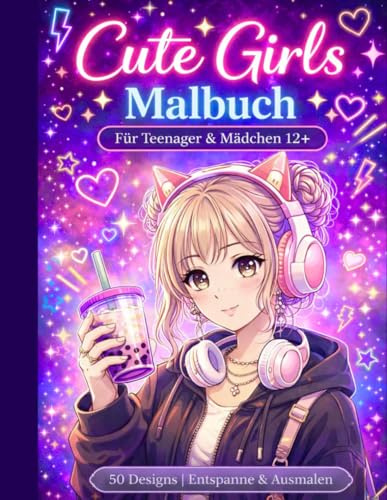 Cute Girls Malbuch: Cozy Coloring für Teenager und Mädchen ab 12 Jahren: Anime und Manga