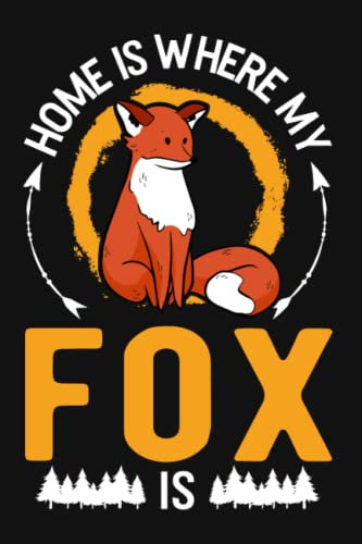 Fuchs Notizbuch: Zuhause ist wo mein Fuchs is Rotfuchs / 6x9 Zoll / 120 karierte Seiten