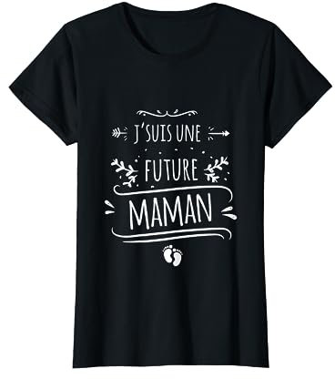 Cadeau de grossesse Femme enceinte Je suis une future Maman T-Shirt