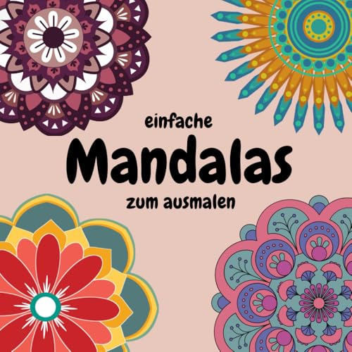 Einfache Mandalas zum ausmalen für Kinder und Erwachsene. 45 schöne Mandalas zum ausmalen.