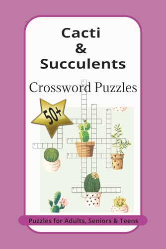 Cacti & Succulent Crossword Puzzles, Puzzles for Adults, Seniors & Teens: Crossword Puzzles with Easy to Read Print about Cacti, Succulents, Plants ... Gift for Vacations, Holidays and Relaxation