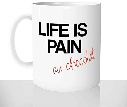 Mug-Cadeau Life Is Pain Au Chocolat - Tasse Café Thé Idée Cadeau Original Humour Matin Chocolatine - Noël Anniversaire