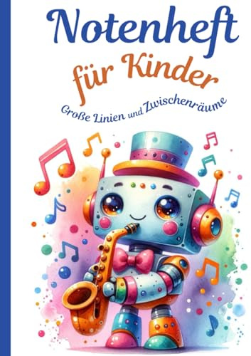 Notenheft für Kinder mit großen Linien und Zwischenräumen-Robober: Blanko Musikheft für den Musik-Unterricht mit großer Lineatur für die 1. Klasse mit ... A4, 80 Seiten, Noten üben für Anfänger