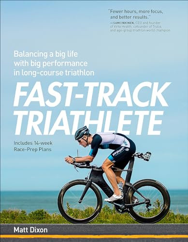 Fast-Track Triathlete: Balancing a Big Life with Big Performance in Long-Course Triathlon (English Edition)