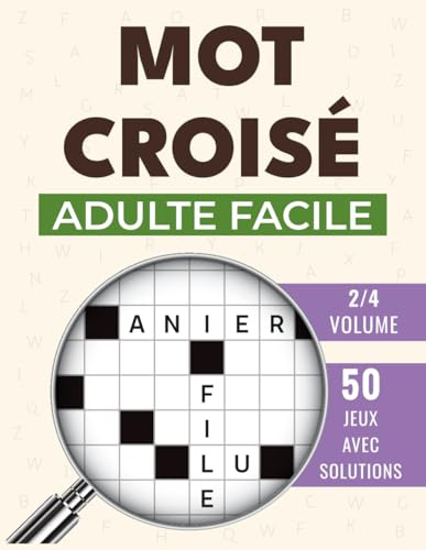 Mot Croisé Facile: Activité relaxante pour l’esprit : 50 jeux avec corrigés
