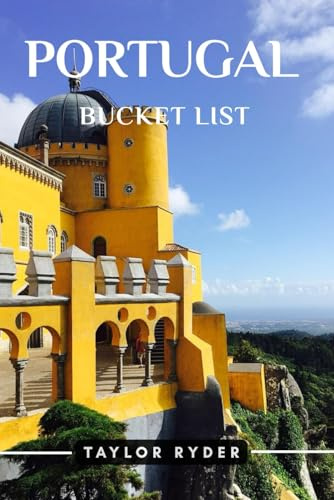 PORTUGAL BUCKET LIST: 100 Fun Things to Do and See — Top Attractions, Outdoor Adventures, Festivals, Food, History, and More for an Unforgettable Vacation (Miles & Realms Travel Guide Series, Band 5)