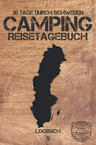 30 Tage durch SCHWEDEN | Camping Reisetagebuch | Logbuch: Reisebuch zum Ausfüllen, Dokumentieren & Eintragen | Für Camper | A5 ca. 150 Seiten