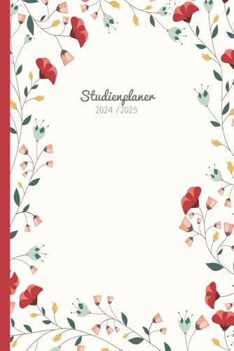 Studienplaner: Dein strukturierter Begleiter durchs Semester mit motivierenden Zitaten, Zeitmanagementtipps und vielen Extras I A5 I 170 Seiten I Blumenmuster