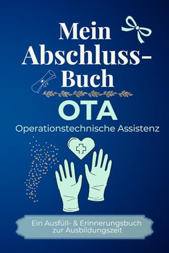 Mein Abschlussbuch - OTA: Ein Ausfüll- & Erinnerungsbuch zur Ausbildungszeit