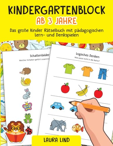 Kindergartenblock ab 3 Jahre: Das große Kinder Rätselbuch mit pädagogischen Lern- und Denkspielen - Sinnvolle Beschäftigung für Zuhause und Unterwegs - Rätselblock ab 3 Jahren