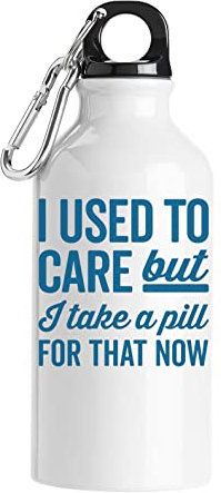 I Used To Care But I Take A Pill For That Now Tourist Water Bottle White 500ml