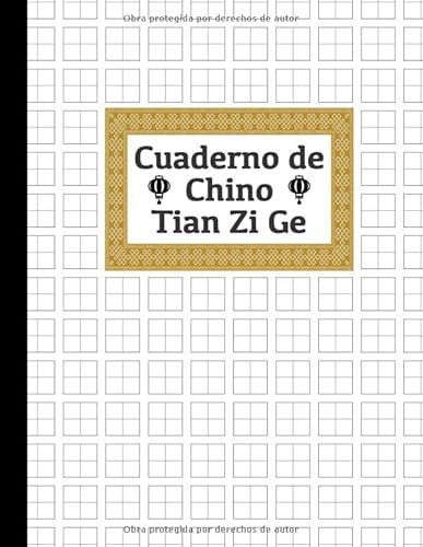 Cuaderno de Chino: Libro de práctica de escritura china en blanco - Tian Zi Ge - Aprox. A4