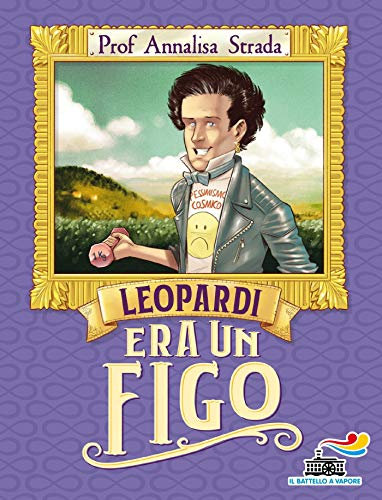 Leopardi era un figo (Autori fighi Vol. 2)