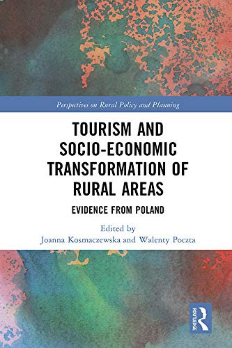 Tourism and Socio-Economic Transformation of Rural Areas: Evidence from Poland (Perspectives on Rural Policy and Planning) (English Edition)