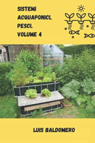 Sistemi acquaponici, pesci. Volume 4