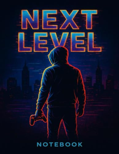 NEXT LEVEL: Cool Gaming Notebook for Teen Boys – Lined Journal, Urban Streetwear Style,: Perfect Notebook for Teen Boys, Gamers, and Streetwear Fans – ... with Motivational Quote & Gamer Watermark