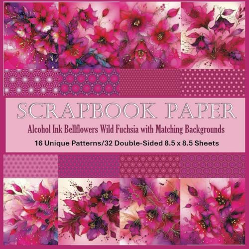 Alcohol Ink Bellflowers Wild Fuchsia with Matching Backgrounds Scrapbooking Paper: Greeting Card Backgrounds and Die Cut Elements, Decoupage, Paperbead Crafting Patterned Paper
